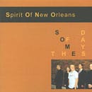 Spirit of New Orleans – Some of these days, Spirit of New Orleans Productions 2006 Spirit of New Orleans – Some of these days, Spirit of New Orleans Productions 2006